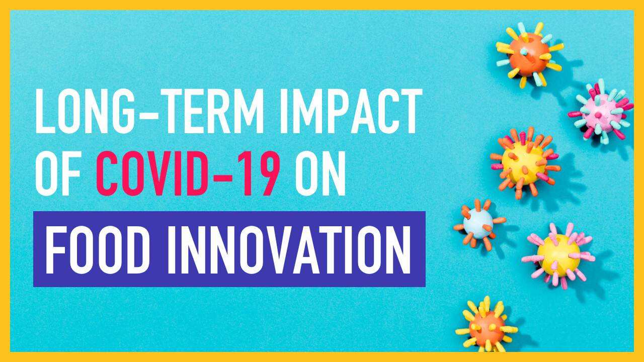 Long-Term Food Innovation & Trends In A COVID-19 World
